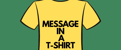 MESSAGE IN A T-SHIRT (1)
